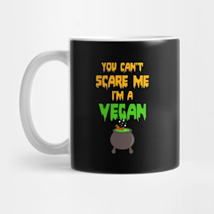 You can't scare me I'm a Vegan Mug